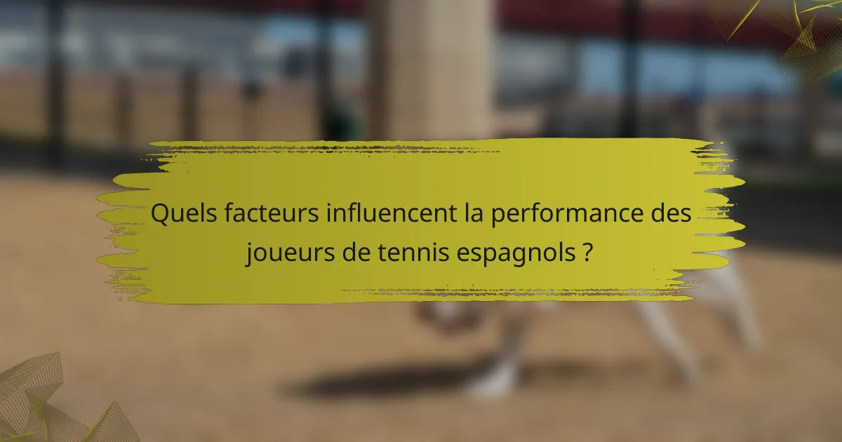Quels facteurs influencent la performance des joueurs de tennis espagnols ?