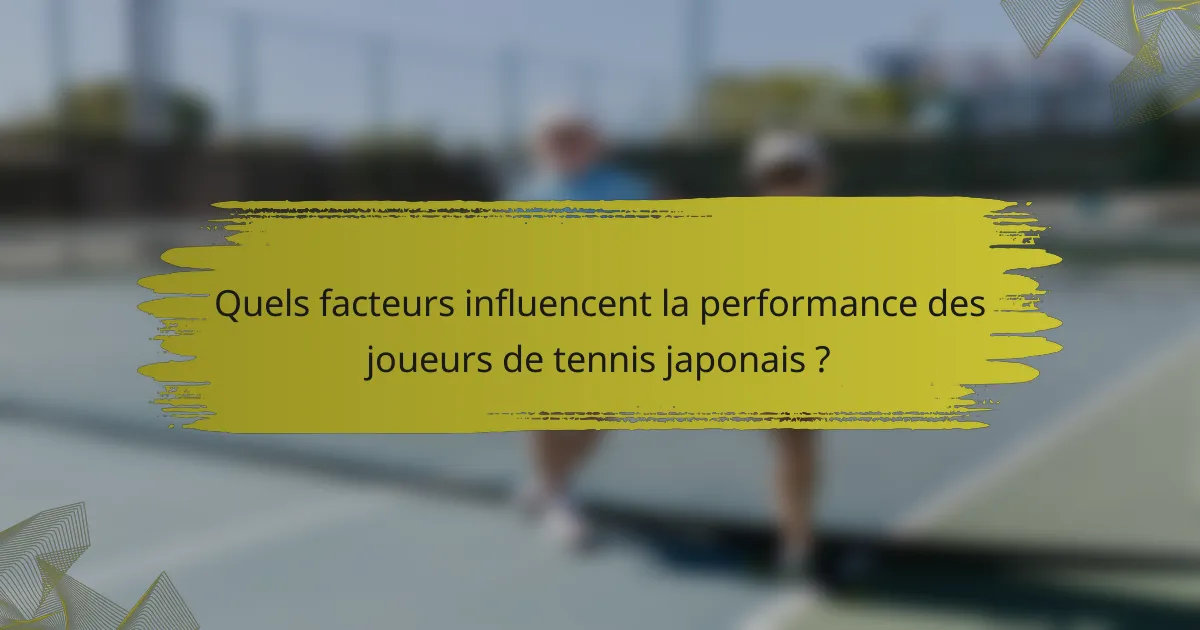 Quels facteurs influencent la performance des joueurs de tennis japonais ?