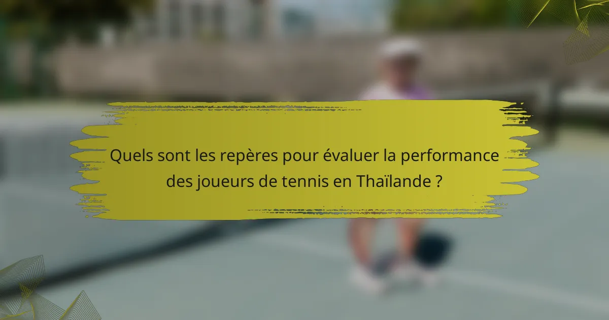 Quels sont les repères pour évaluer la performance des joueurs de tennis en Thaïlande ?